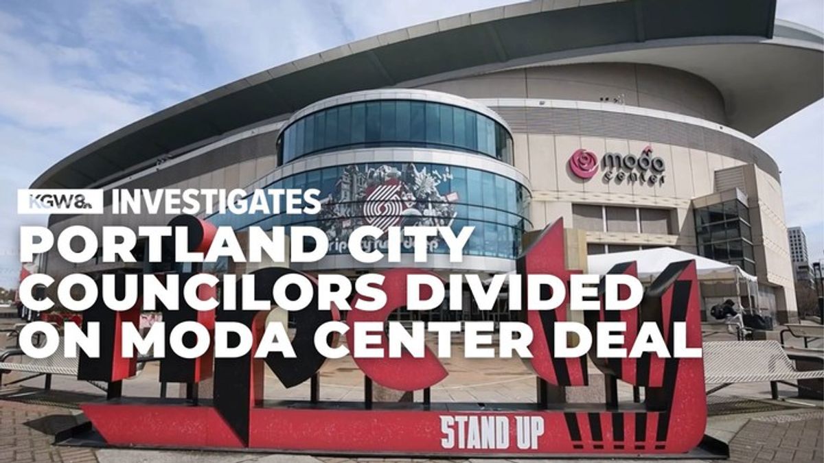 Portland city councilors divided over Moda Center $600 million ...