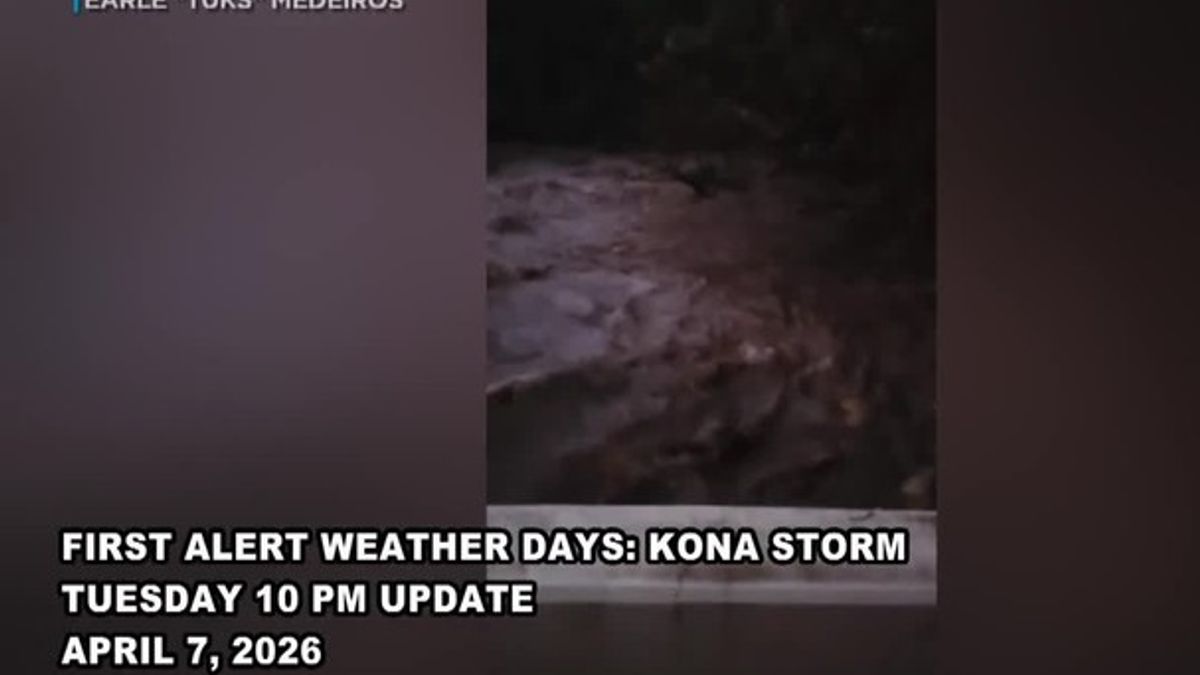 Tuesday, April 7, 2026 10 PM Update: Flash flood warning on Maui ...