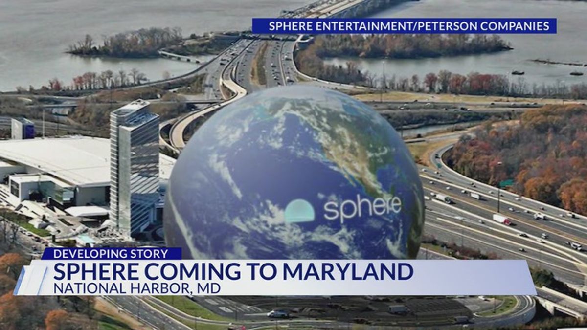 The Sphere could be coming to Maryland | Haystack News