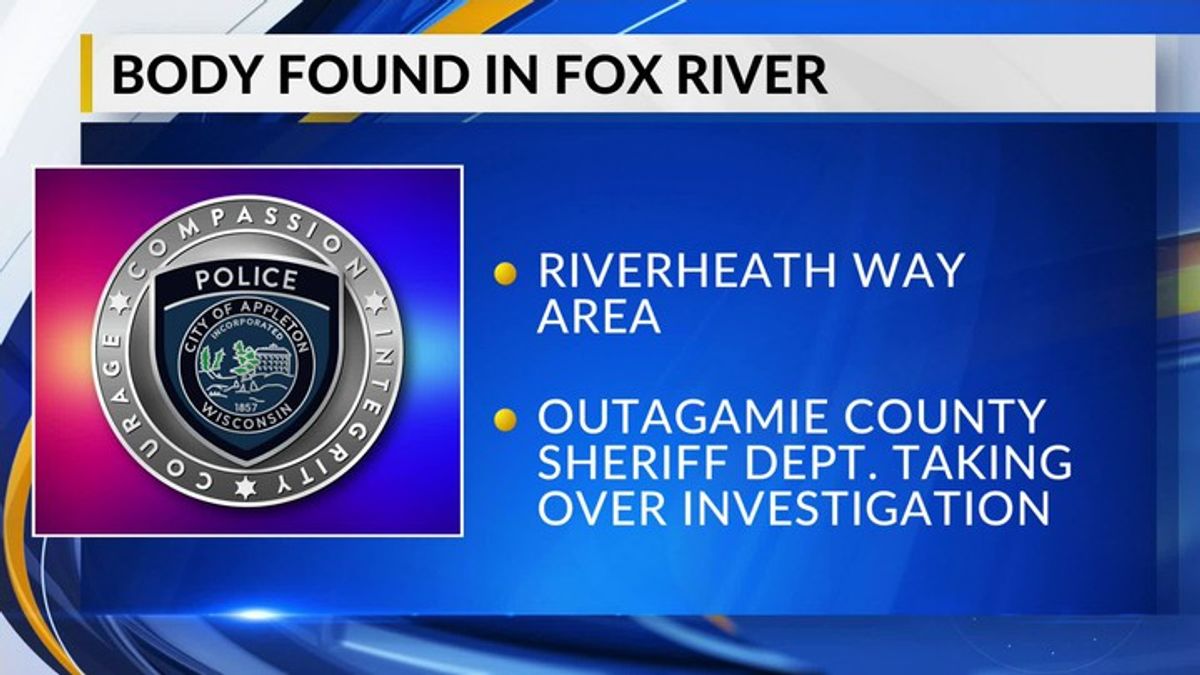 Body recovered from Fox River in Appleton, investigation underway ...