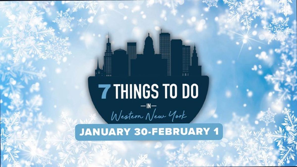 7 things to do in Western New York this weekend: January 30 - February ...